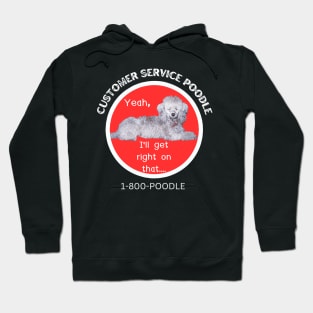 Customer Service Poodle Hoodie